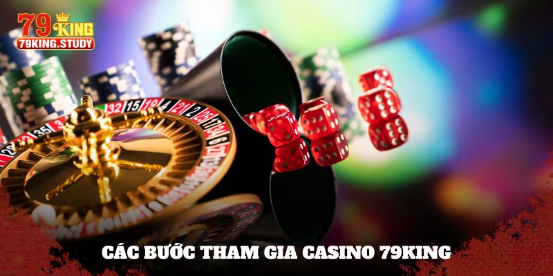 Các bước tham gia casino 79King